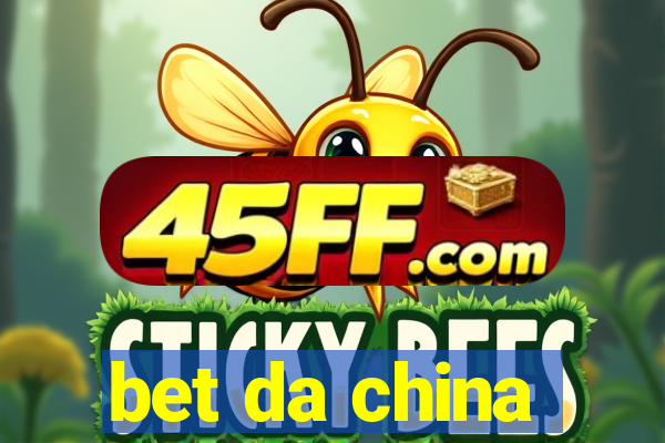 bet da china